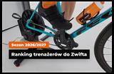 Ranking trenażerów rowerowych do Zwifta (2026/2027)